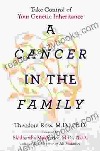 A Cancer in the Family: Take Control of Your Genetic Inheritance