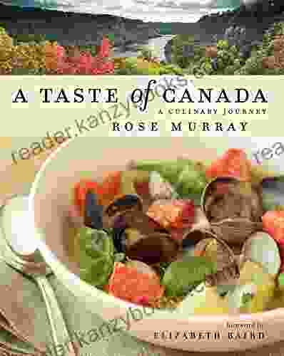 A Taste Of Canada: A Culinary Journey