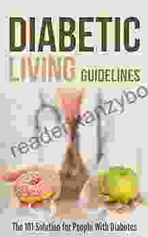 Diabetic Living Guidelines: The 101 Solution For People With Diabetes