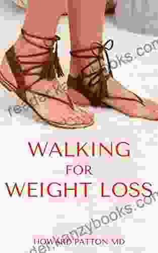 WALKING FOR WEIGHT LOSS: The Effective Guide To Lose Weight By Walking