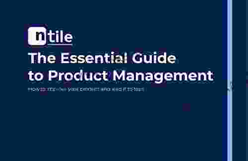 The Essential Guide To Product Management : Increase Your Product Efficiency