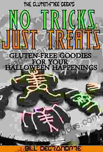 The Gluten Free Geek S No Tricks Just Treats: Gluten Free Goodies For Your Halloween Happenings (The Gluten Free Geek S Guides)