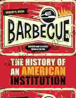 Barbecue: The History Of An American Institution Revised And Expanded Second Edition