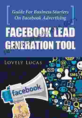 Facebook Lead Generation Tool: Guide For Business Starters On Facebook Advertising