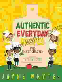 Authentic Everyday Recipes For Smart Children : A Collection Of Must Have Nigerian Recipes For Children Aged 6 Months To 6 Years