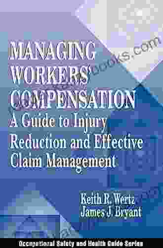 Managing Workers Compensation: A Guide to Injury Reduction and Effective Claim Management (Occupational Safety Health Guide Series)