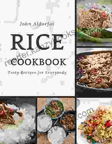 Rice Cookbook: 300 Tasty Recipes For Everybody