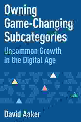 Owning Game Changing Subcategories: Uncommon Growth In The Digital Age