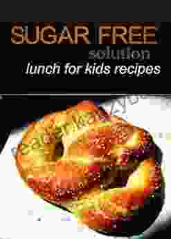 Sugar Free Solution Lunch For Kids Recipes