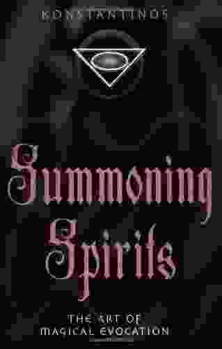 Summoning Spirits: The Art Of Magical Evocation (Llewellyn S Practical Magick)