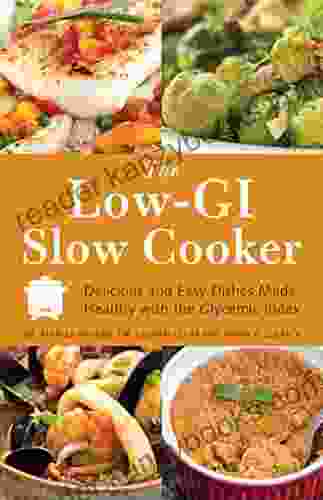 The Low GI Slow Cooker: Delicious And Easy Dishes Made Healthy With The Glycemic Index