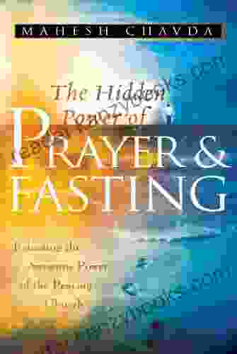 The Hidden Power of Prayer and Fasting