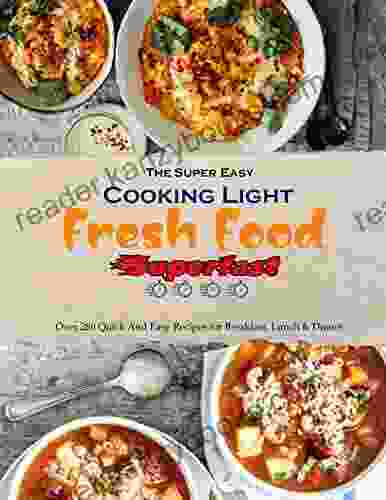 The Fresh Easy Cooking Light: The Food Lover s Healthy Habits Cookbook