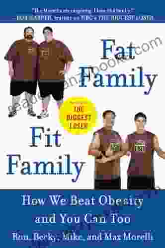 Fat Family/Fit Family: How We Beat Obesity And You Can Too