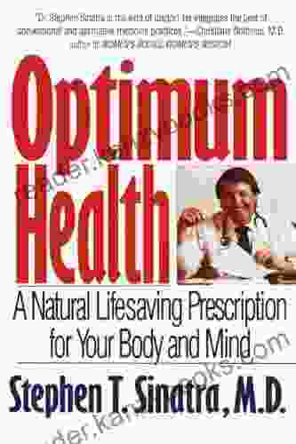 Optimum Health: A Natural Lifesaving Prescription For Your Body And Mind