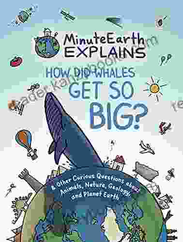 MinuteEarth Explains: How Did Whales Get So Big? And Other Curious Questions About Animals Nature Geology And Planet Earth (Science For Kids)