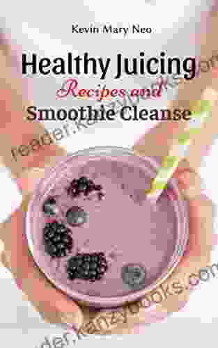 Healthy Juicing Recipes And Smoothie Cleanse