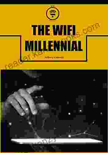 The WiFi MILLENNIAL: Digital Marketing Tips And Insights To Succseed In The Digital World Of Millennials