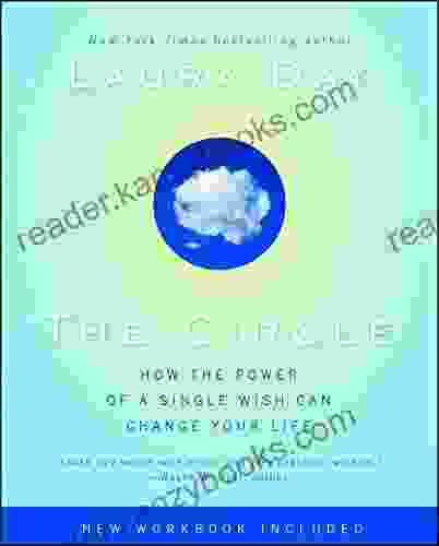 The Circle: How The Power Of A Single Wish Can Change Your Life (Practical Intuition 1)