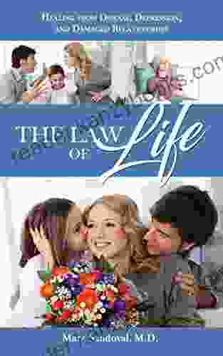 The Law Of Life: Healing From Disease Depression And Damaged Relationships