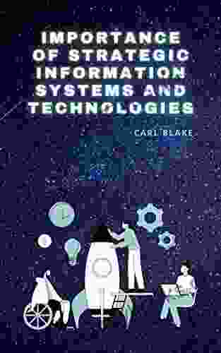 IMPORTANCE OF STRATEGIC INFORMATION SYSTEMS AND TECHNOLOGIES