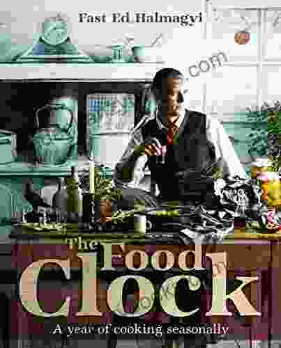 The Food Clock: A Year Of Cooking Easily