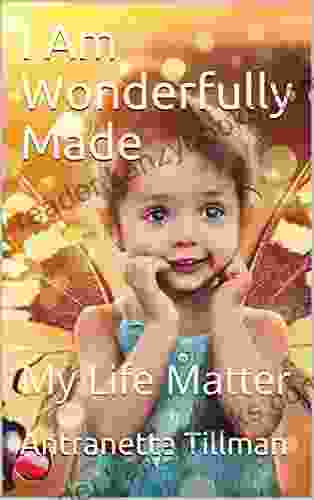 I Am Wonderfully Made: My Life Matter