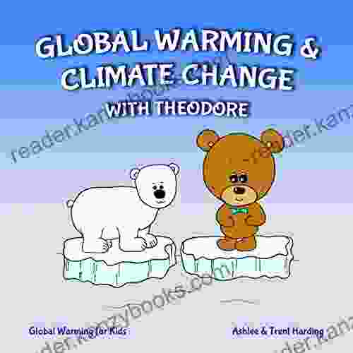 Global Warming For Kids: Global Warming Climate Change With Theodore