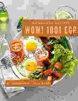 Wow 1001 Homemade Egg Recipes: Discover Homemade Egg Cookbook NOW